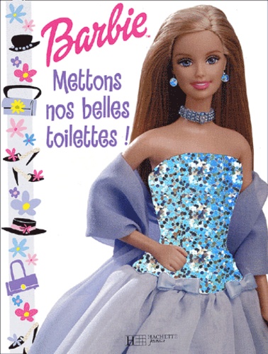  Collectif - Barbie : Mettons nos belles toilettes !.