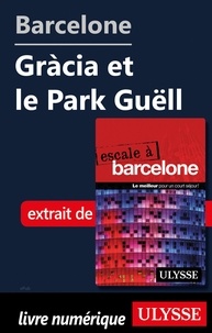  Collectif - Barcelone - Gracia et le Park Guëll.
