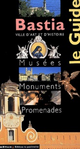  Collectif - Bastia - Musées, monuments, promenades.