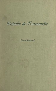 Bataille de Normandie (2). Récits de témoins