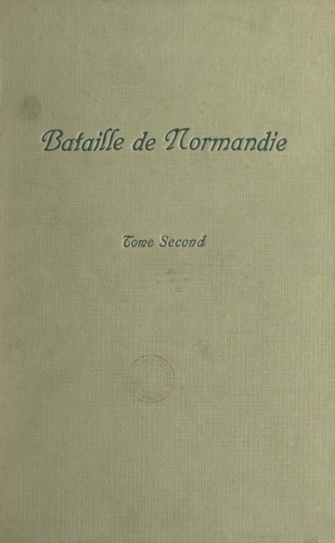 Bataille de Normandie (2). Récits de témoins