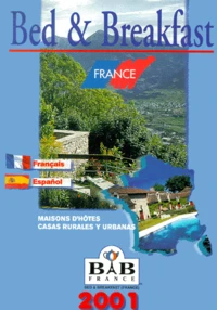 Bed & Breakfast France 2001. Edition Francais-Espagnol, 7eme Edition