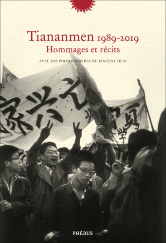 Tiananmen 1989-2019. Hommages et récits