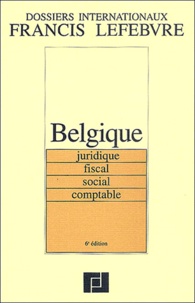  Collectif - Belgique Juridique, Fiscal, Social, Comptable. 6eme Edition.