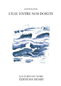 Collectif Bertrand - Anthologie L'eau entre nos doigts.