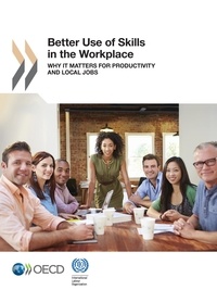  Collectif - Better Use of Skills in the Workplace - Why It Matters for Productivity and Local Jobs.