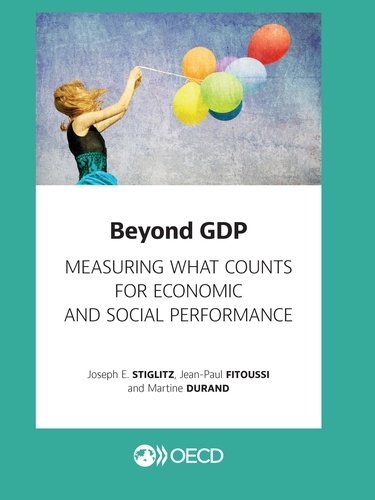 Beyond GDP. Measuring What Counts for Economic and Social Performance