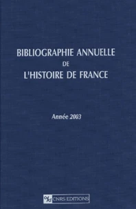 Bibliographie annuelle de l'histoire de France du cinquième siècle à 1958