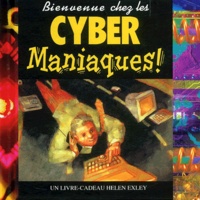  Collectif - Bienvenue Chez Les Cyber Maniaques !.
