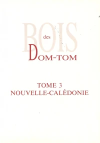 Bois des DOM-TOM. Tome 3, Nouvelle-Calédonie