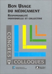  Collectif - Bon Usage Du Medicament. Responsabilite Individuelle Et Collective.