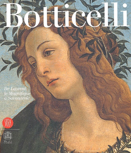  Collectif - Botticelli - De Laurent le Magnifique à Savonarole.