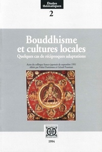  Collectif - Bouddhisme et cultures locales - Quelques cas de réciproques adaptations, Actes du colloque franco-japonais de septembre 1991.