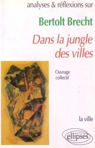  Collectif - Brecht, "Dans la jungle des villes" - La ville.