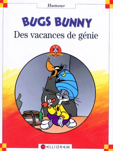 Collectif - Bugs Bunny. Des Vacances De Genie.
