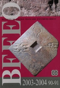  Collectif - Bulletin de l'École française d'extrême-Orient (2003-2004) n° 90-91.