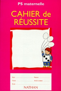  Collectif - Cahier De Reussite Ps Maternelle.