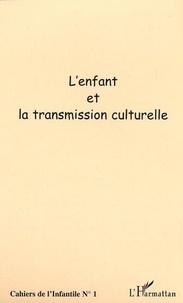  Collectif - Cahiers de l'Infantile N° 1 : L'enfant et la transmission culturelle.