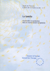  Collectif - Cahiers De La Charte Sociale Numero 1 : La Famille. Organisation Et Protection Dans La Charte Sociale Europeenne.