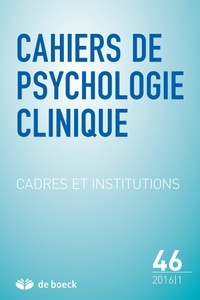  Collectif - Cahiers de psychologie clinique 2016/1 - 46 - Cadres et Institutions.