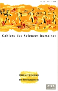 Cahiers Des Sciences Humaines Volume 30 N°4 1994 : Enjeux Et Pratiques Du Developpement
