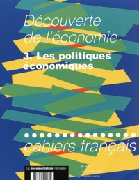  Collectif - Cahiers Francais N° 284 Janvier-Fevrier 1998 : Decouverte De L'Economie. Tome 3, Les Politiques Economiques.