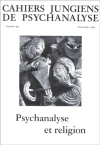  Collectif - Cahiers Jungiens De Psychanalyse N°94 Printemps 1999 : Psychanalyse Et Religion.