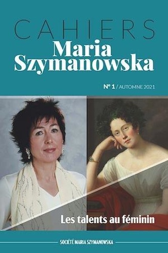  Collectif - Cahiers Maria Szymanowska N°1. Les Talents au Féminin.