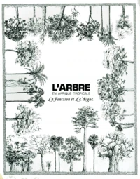 Cahiers Orstom-Sciences Humaines Volume Xvii- N°3/4- 1980 : L'Arbre En Afrique Tropicale. La Fonction Et Le Signe