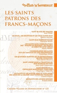  Collectif - Cahiers Villard de Honnecourt n°125 - Les saints patrons des Francs-Maçons - Les saints patrons des Francs-Maçons.