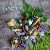  Collectif - Calendrier Le pouvoir des cristaux 2025.