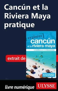  Collectif - GUIDE DE VOYAGE  : Cancun et la Riviera Maya pratique.
