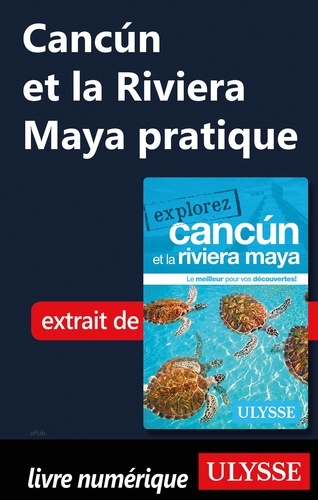 EXPLOREZ  Cancún et la Riviera Maya pratique
