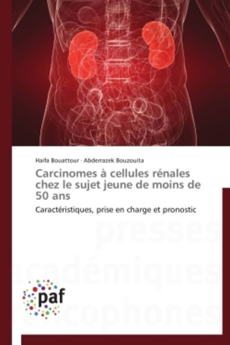  Collectif - Carcinomes à cellules rénales chez le sujet jeune de moins de 50 ans.
