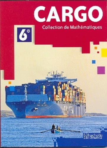  Collectif - Cargo 6e eleve - Collection de Mathématiques.