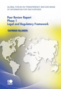 Cayman islands - peer raview report phase 1 legal and regulatory framework (ang) - global forum on t
