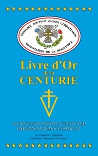Centurie Livre d'Or des plus jeunes combattants volontaires de la résistance