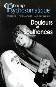  Collectif - Champ Psychosomatique N° 19 / 2000 : Douleurs Et Souffrances.