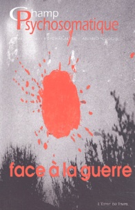  Collectif - Champ Psychosomatique N° 28/2002 : Face A La Guerre.
