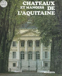 Châteaux et manoirs de l'Aquitaine