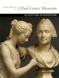  Collectif - Chefs-D'Oeuvre Du J.Paul Getty Museum. Sculpture Europeenne.