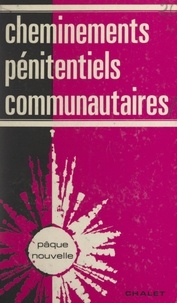  Collectif et Jacques Cellier - Cheminements pénitentiels communautaires.