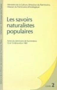 Les Savoirs Naturalistes Populaires. Seminaire De Sommieres, Decembre 1983