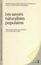  COLLECTIF, CHEVALLIE - Les Savoirs Naturalistes Populaires. Seminaire De Sommieres, Decembre 1983.