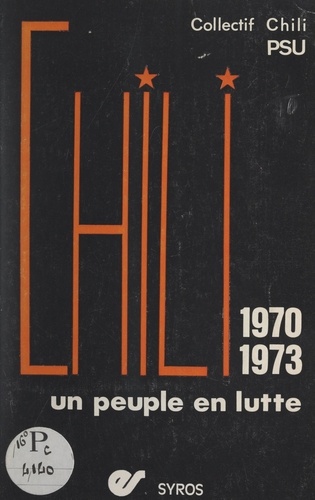 Chili, 1970-1973. Un peuple en lutte