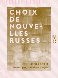 Collectif et Jean-Marie Chopin - Choix de nouvelles russes - De Lermontof, Pouchkine, von Wiesen, etc..