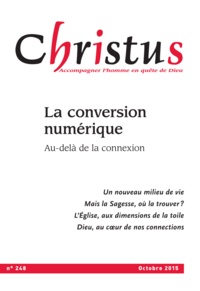  Collectif - Christus Octobre 2015 - N°225 - Christus n°248 :  La conversion numérique.