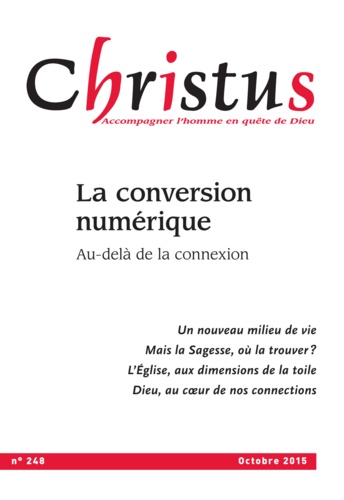 Christus Octobre 2015 - N°225. Christus n°248 :  La conversion numérique