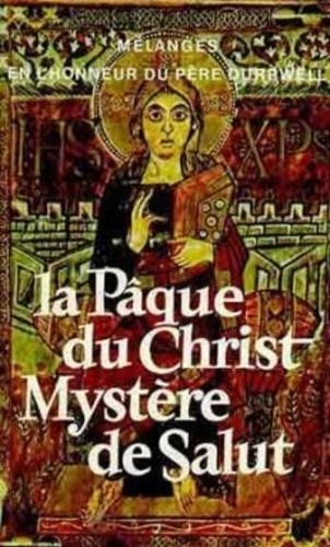  Collectif Clairefontaine - La Pâque du Christ, Mystère du salut - Mélanges offerts au Père F-X Durrwell.