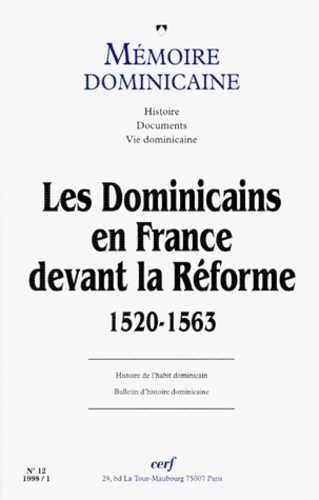  Collectif Clairefontaine - Memoire Dominicaine N° 12 : Les Dominicains En France Devant La Reforme 1520-1563.